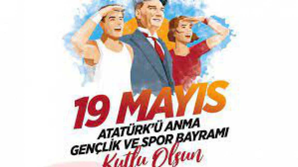 19 Mayıs Atatürk'ü Anma Gençlik ve Spor Bayramının 104. Yılı Kutlu Olsun